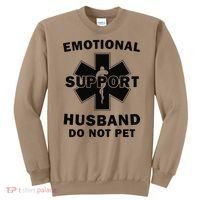 Emotional Support Husband Do Not Pet Funny Sweatshirt thumb 0