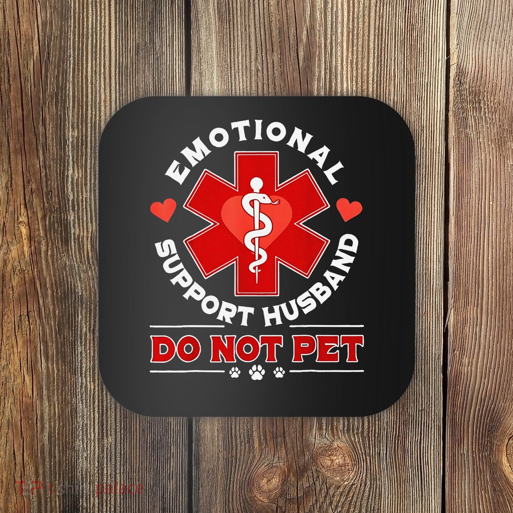 Emotional Support Husband Funny Do Not Pet Humor Coaster