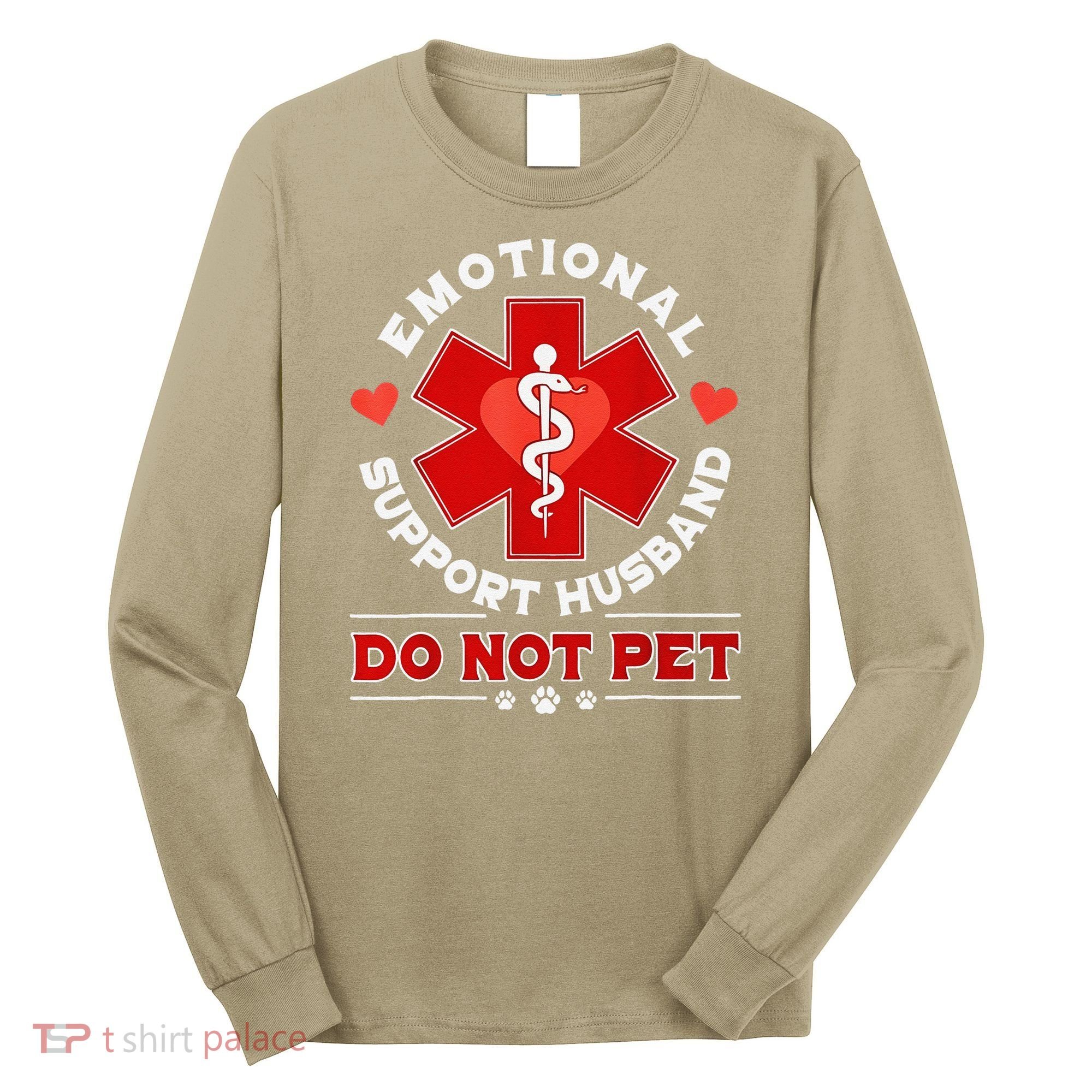 Emotional Support Husband Funny Do Not Pet Humor Long Sleeve Shirt