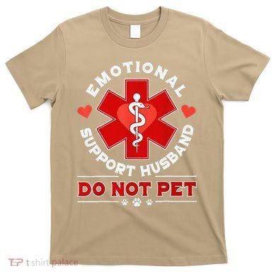 Emotional Support Husband Funny Do Not Pet Humor T-Shirt