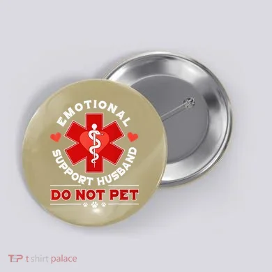 Emotional Support Husband Funny Do Not Pet Humor Button