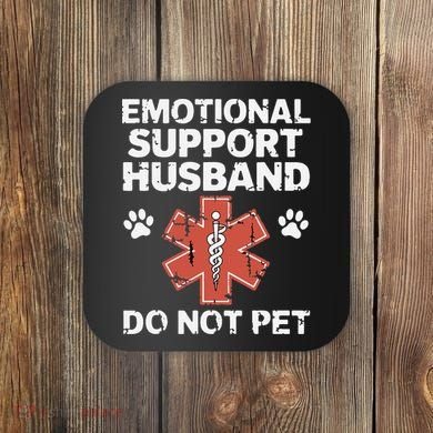 Emotional Support Husband Do Not Pet Humor Funny Husband Coaster
