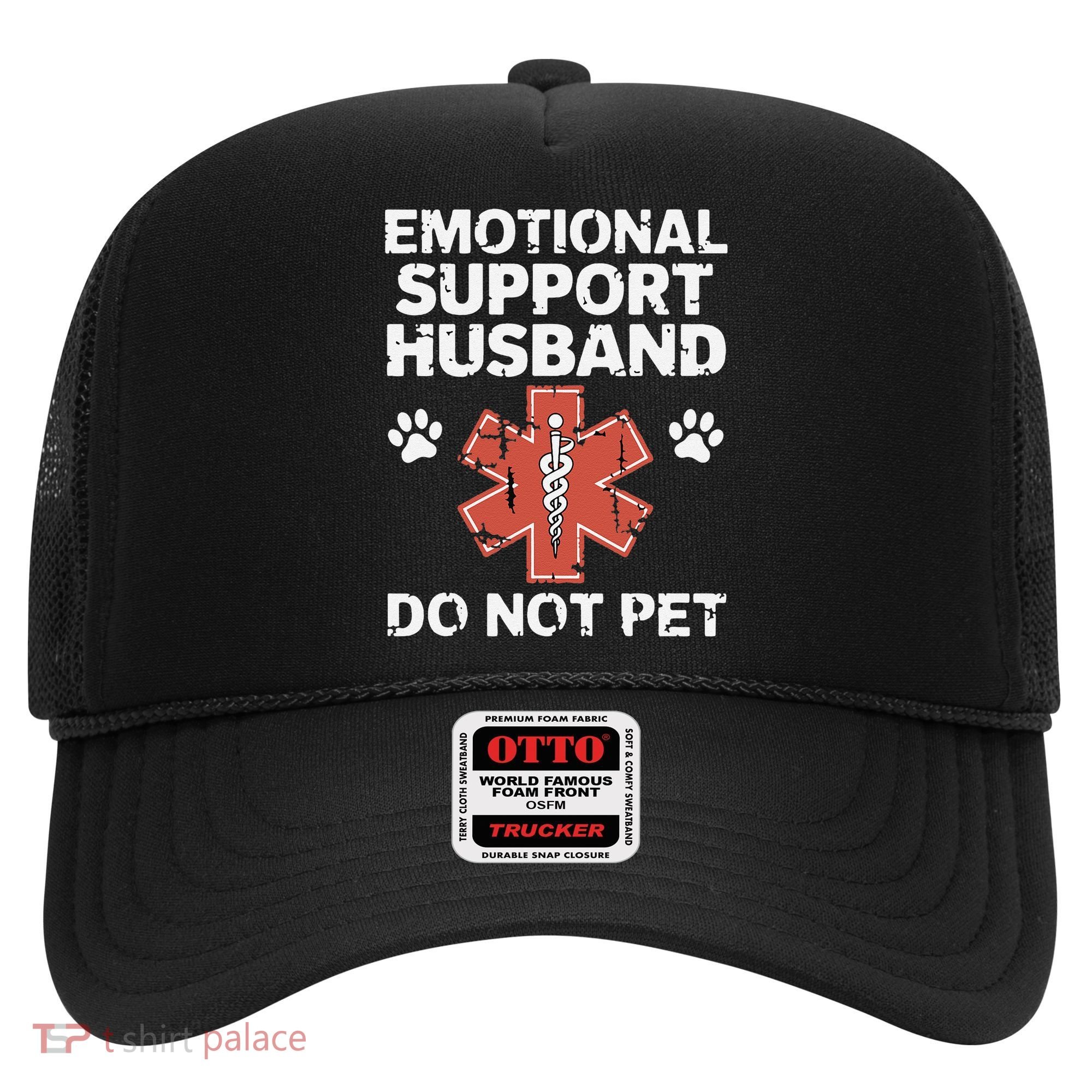 Emotional Support Husband Do Not Pet Humor Funny Husband Hat