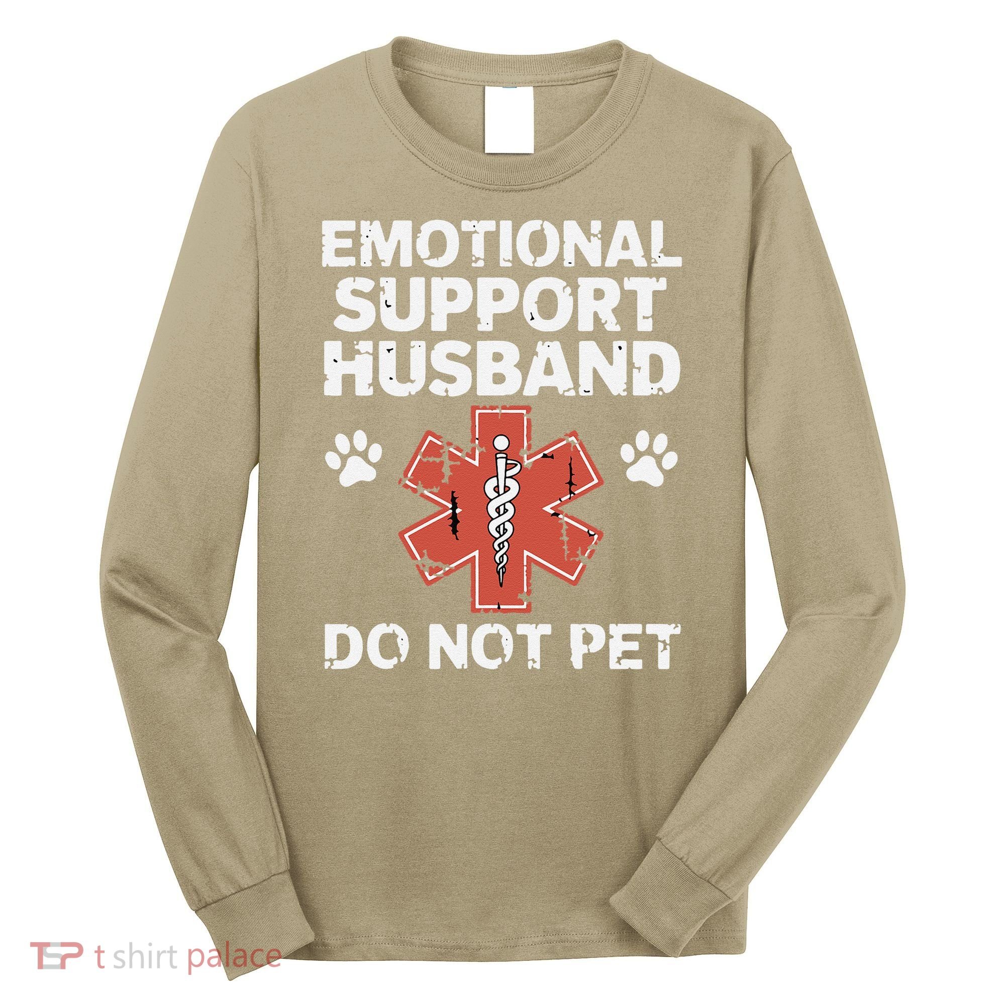 Emotional Support Husband Do Not Pet Humor Funny Husband Long Sleeve Shirt