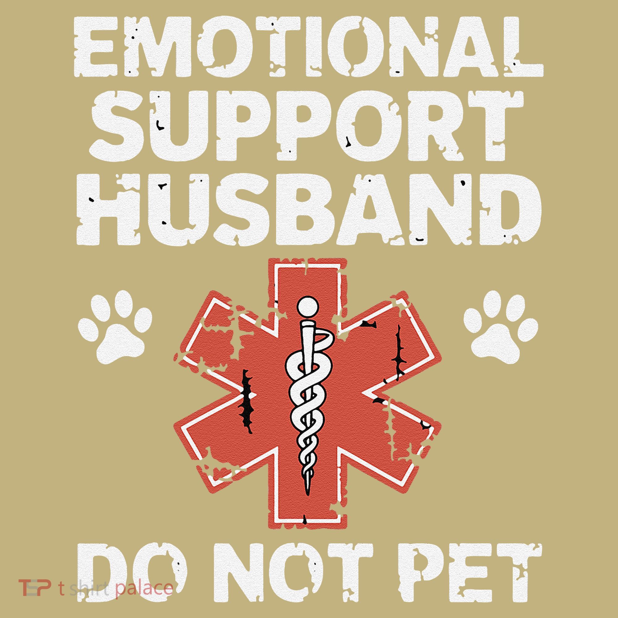 Emotional Support Husband Do Not Pet Humor Funny Husband T-Shirt
