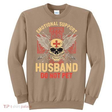 Emotional Support Husband Do Not Pet Funny Man Sweatshirt