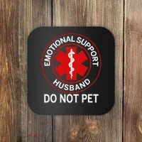 Emotional Support Husband Do Not Pet Coaster thumb 0