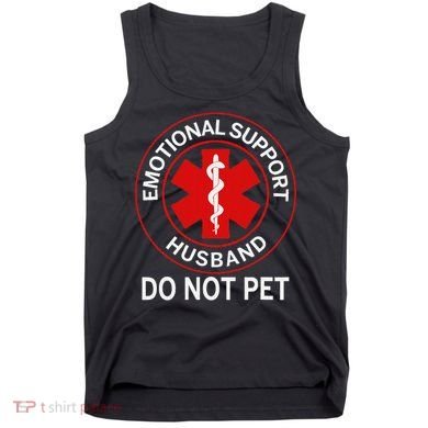 Emotional Support Husband Do Not Pet Tank Top