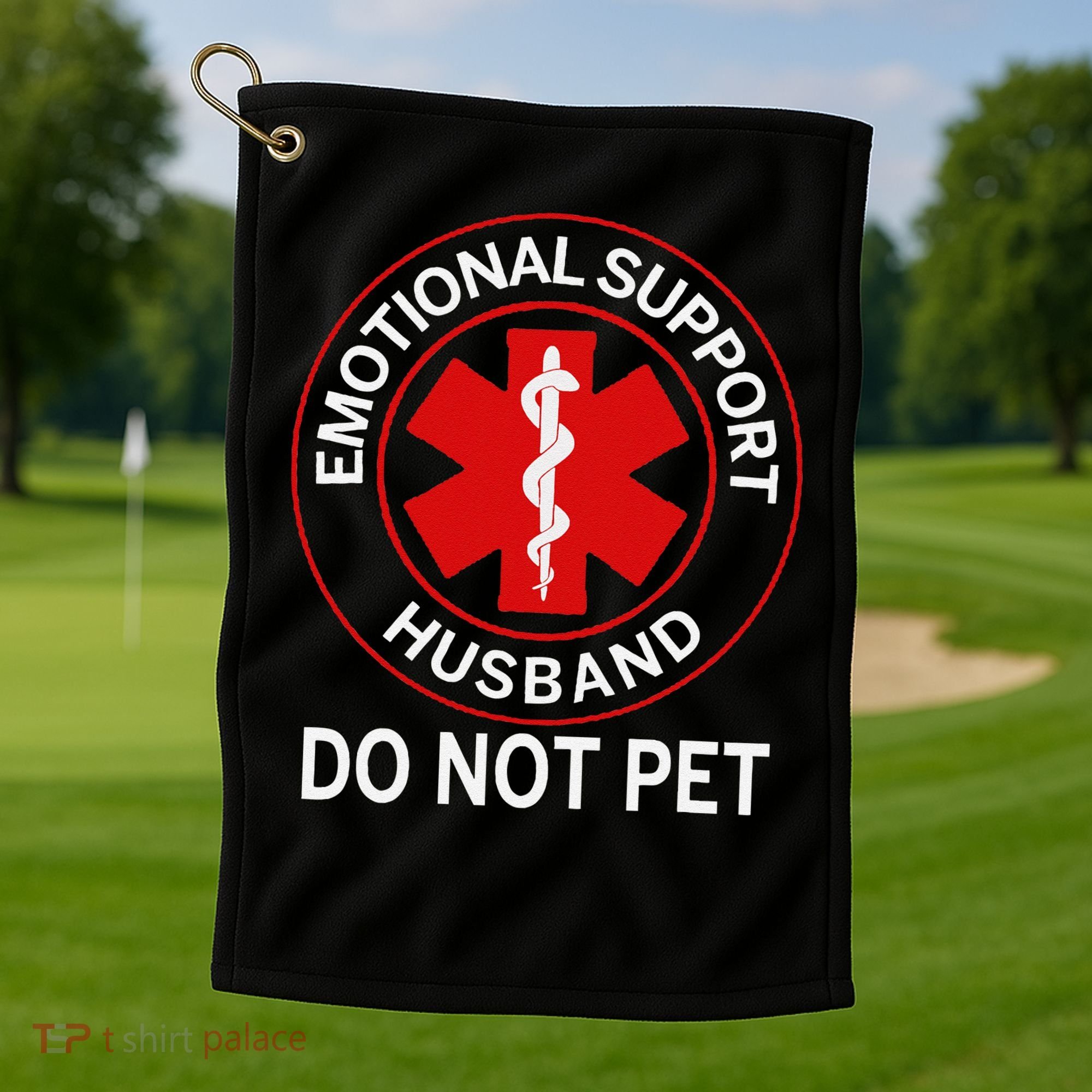 Emotional Support Husband Do Not Pet Golf Towel