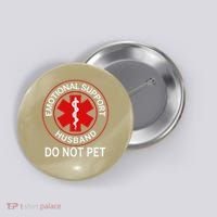 Emotional Support Husband Do Not Pet Button thumb 0