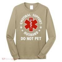 Emotional Support Husband Do Not Pet Funny Long Sleeve Shirt thumb 0