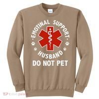 Emotional Support Husband Do Not Pet Funny Sweatshirt thumb 0
