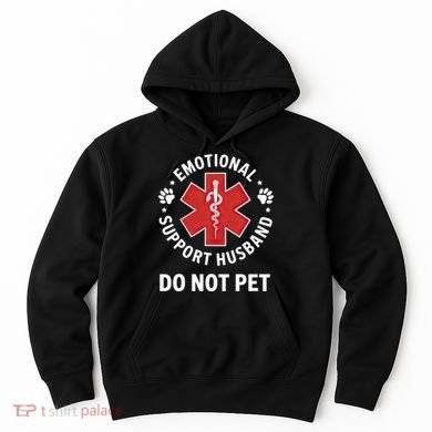 Emotional Support Husband Do Not Pet  Hoodie