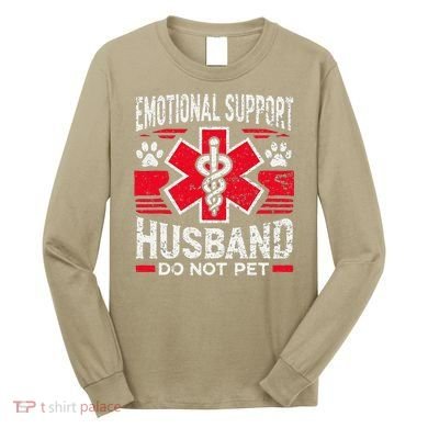 Emotional Support Husband Do Not Pet Vintage Long Sleeve Shirt