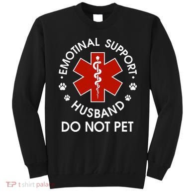 Emotional Support Husband Do Not Pet Sweatshirt