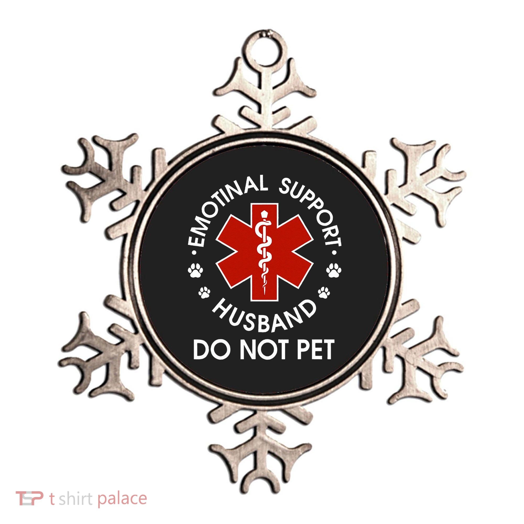Emotional Support Husband Do Not Pet Ornament