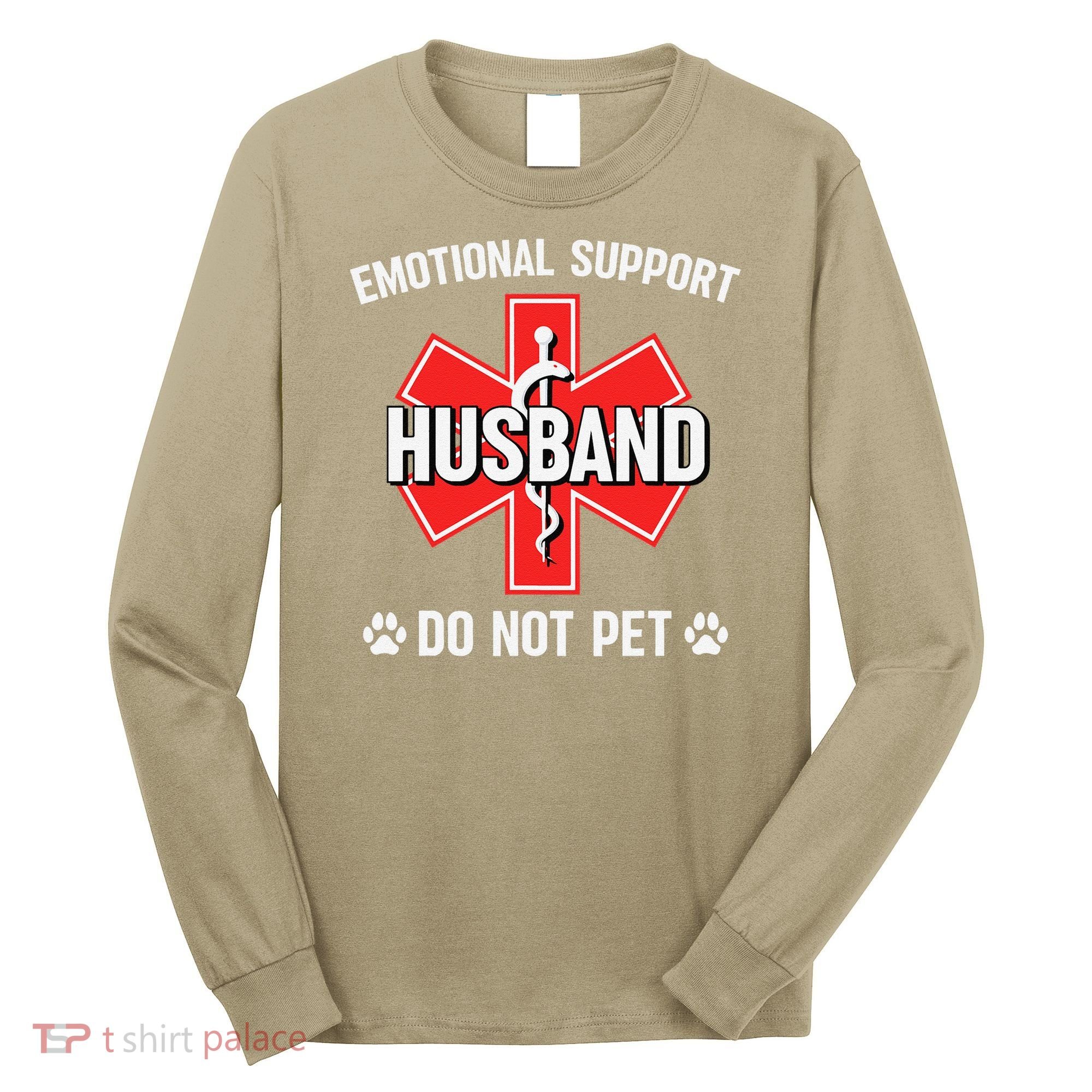 Emotional Support Husband Do Not Pet Couple Humor Dog Lover Long Sleeve Shirt