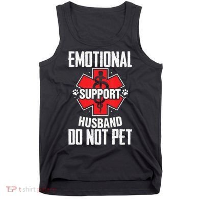 Emotional Support Husband Do Not Pet Tank Top