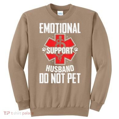 Emotional Support Husband Do Not Pet Sweatshirt