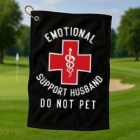 Emotional Support Husband Do Not Pet Funny Golf Towel thumb 1