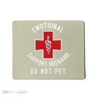 Emotional Support Husband Do Not Pet Funny Mousepad thumb 0