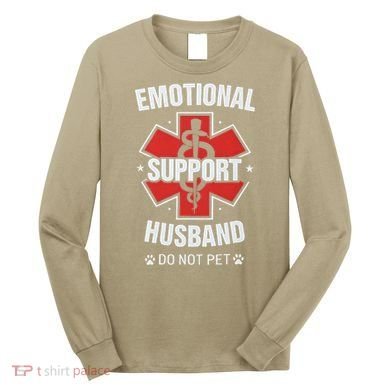 Emotional Support Husband Do Not Pet Long Sleeve Shirt
