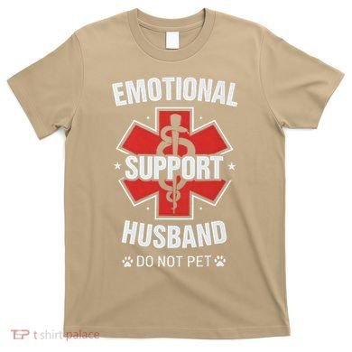 Emotional Support Husband Do Not Pet T-Shirt