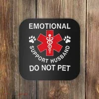 Emotional Support Husband Do Not Pet Coaster thumb 0