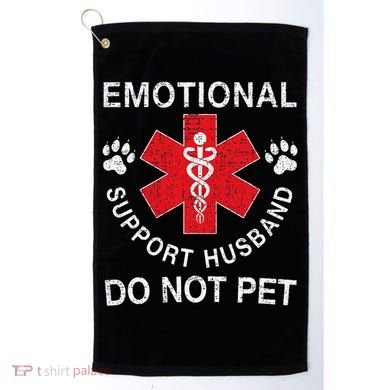 Emotional Support Husband Do Not Pet Golf Towel
