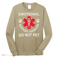 Emotional Support Husband Do Not Pet Long Sleeve Shirt thumb 0