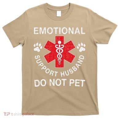 Emotional Support Husband Do Not Pet T-Shirt