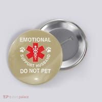 Emotional Support Husband Do Not Pet Button thumb 0