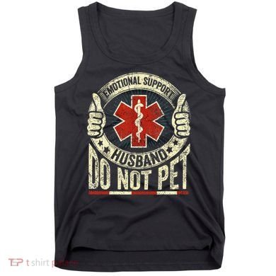 Emotional Support Husband Do Not Pet Tank Top