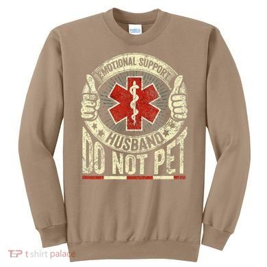 Emotional Support Husband Do Not Pet Sweatshirt