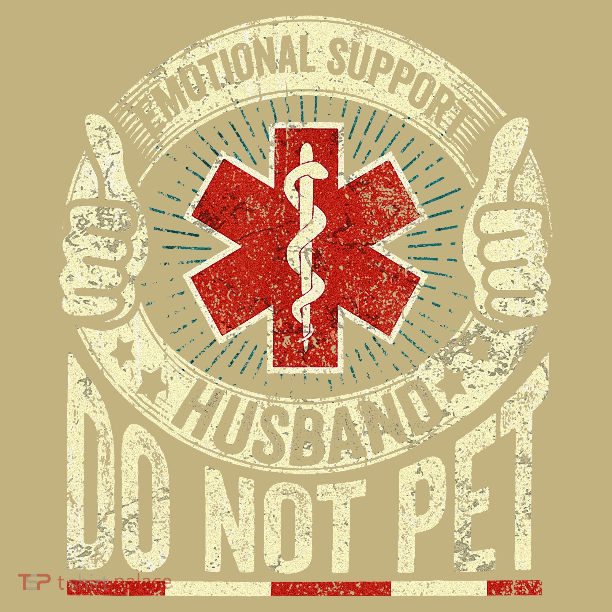 Emotional Support Husband Do Not Pet T-Shirt