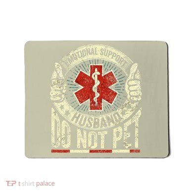 Emotional Support Husband Do Not Pet Mousepad