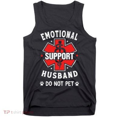 Emotional Support Husband Do Not Pet Tank Top