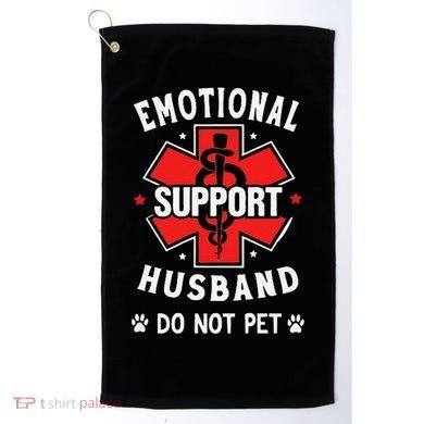 Emotional Support Husband Do Not Pet Golf Towel