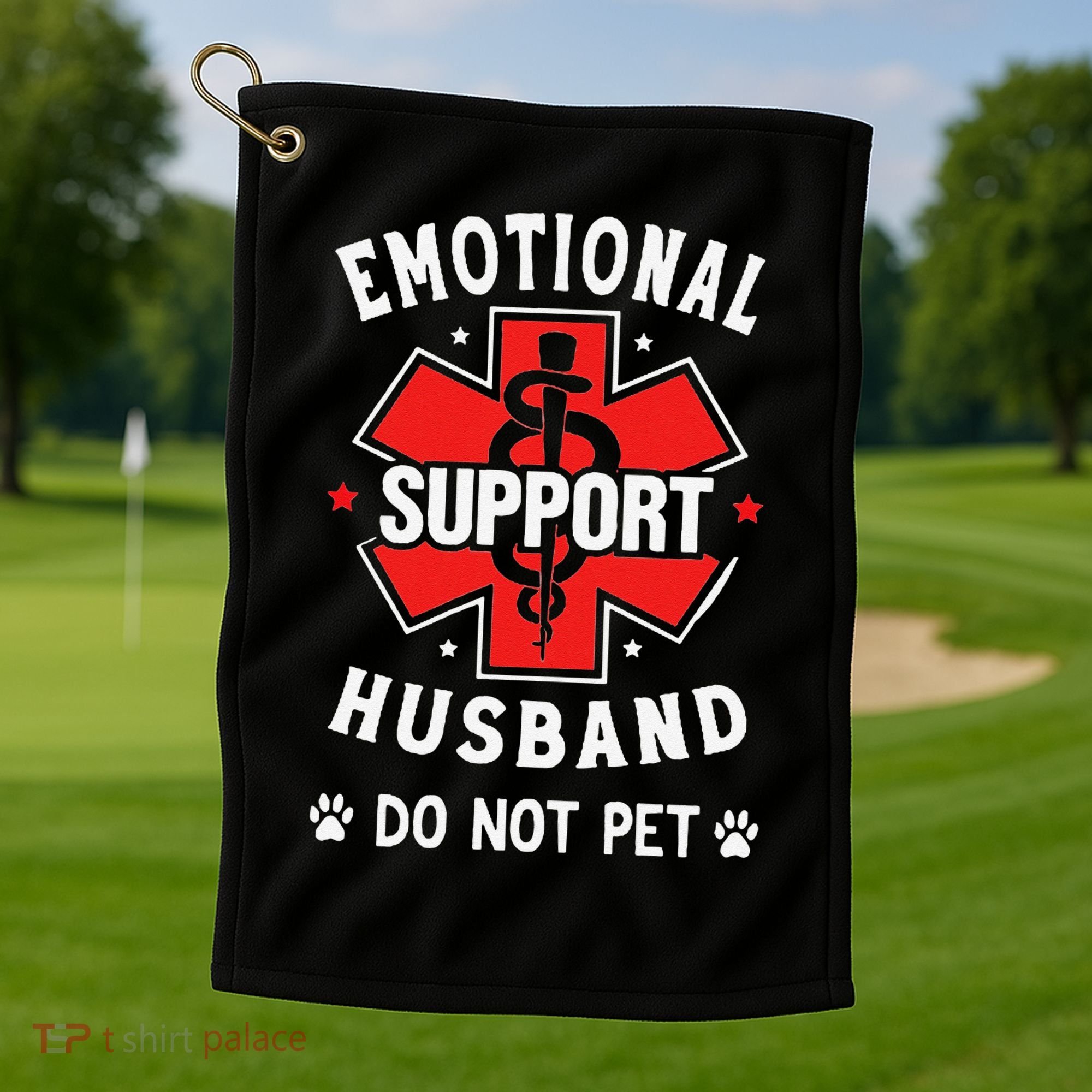 Emotional Support Husband Do Not Pet Golf Towel