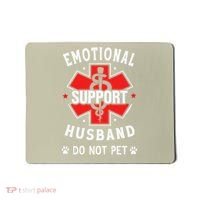 Emotional Support Husband Do Not Pet Mousepad thumb 0
