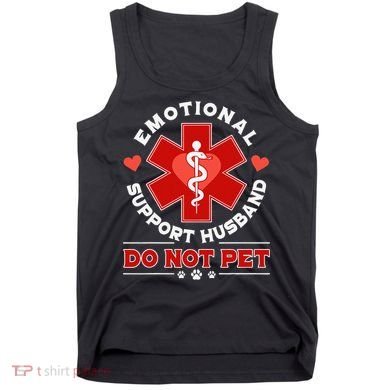 Emotional Support Husband Do Not Pet Tank Top