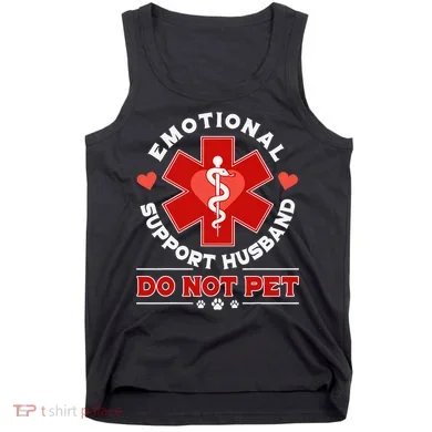 Emotional Support Husband Do Not Pet Tank Top