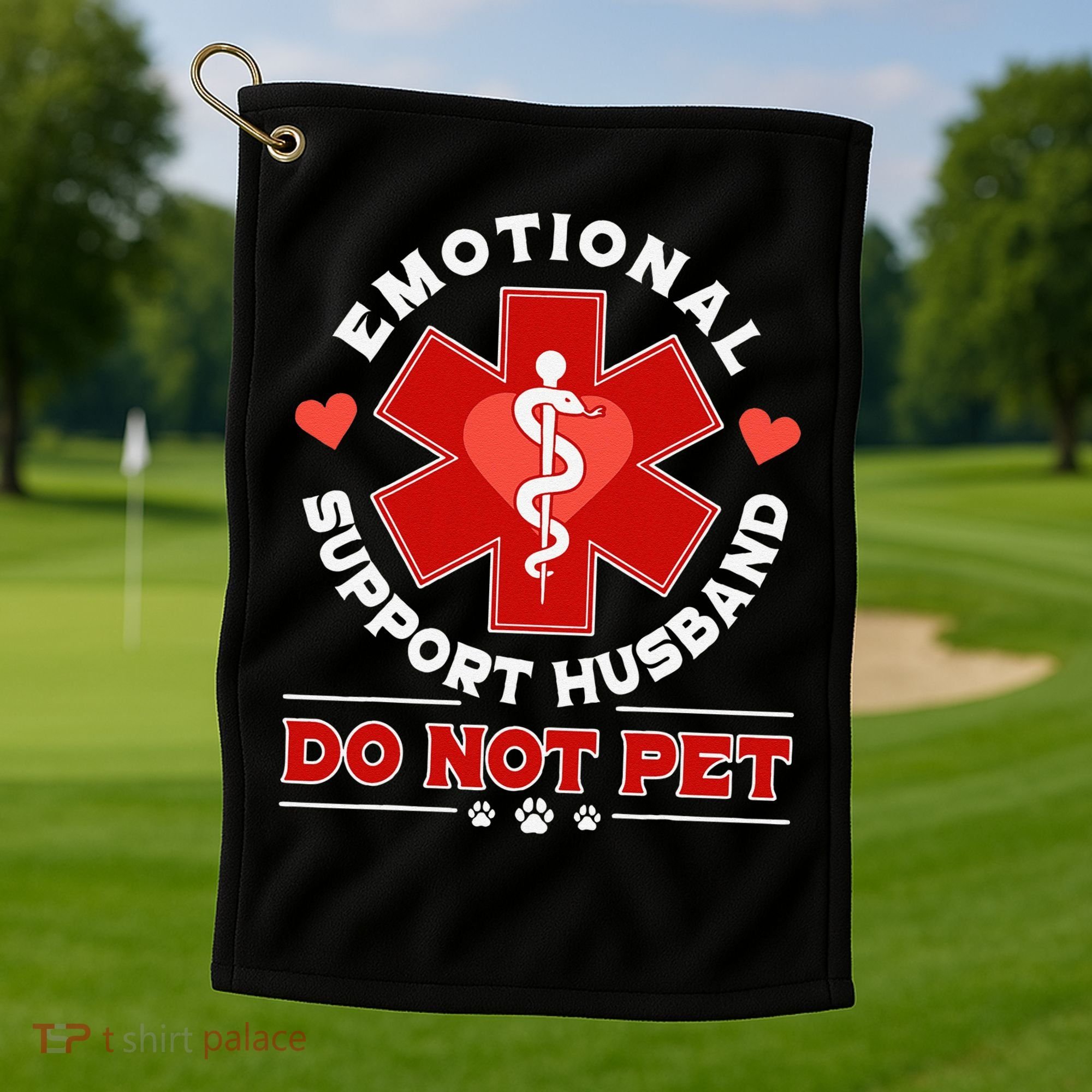 Emotional Support Husband Do Not Pet Golf Towel