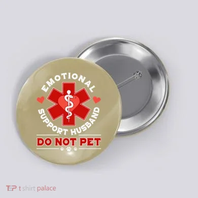 Emotional Support Husband Do Not Pet Button