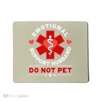 Emotional Support Husband Do Not Pet Mousepad thumb 0