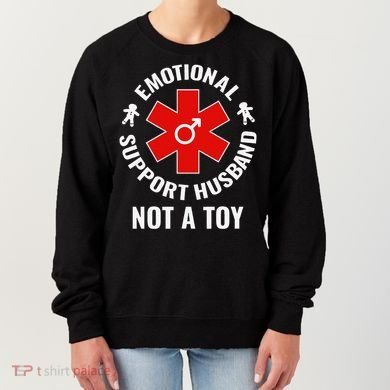 Emotional Support Husband Not A Toy Women's Sweatshirt