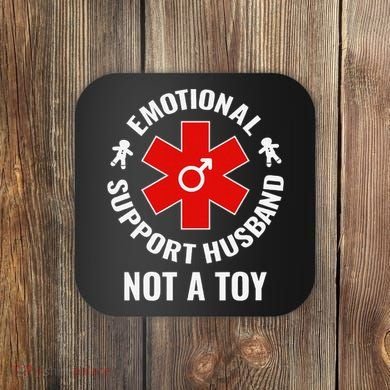 Emotional Support Husband Not A Toy Coaster