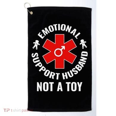 Emotional Support Husband Not A Toy Golf Towel