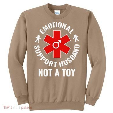 Emotional Support Husband Not A Toy Sweatshirt