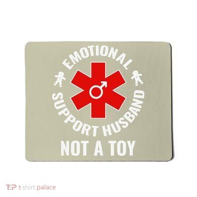 Emotional Support Husband Not A Toy Mousepad